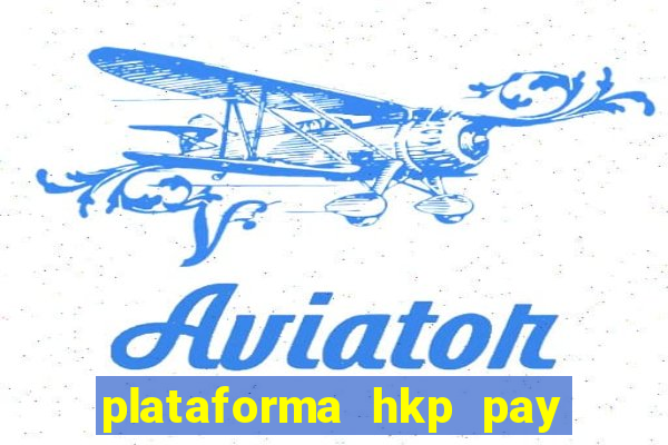 plataforma hkp pay jogos online